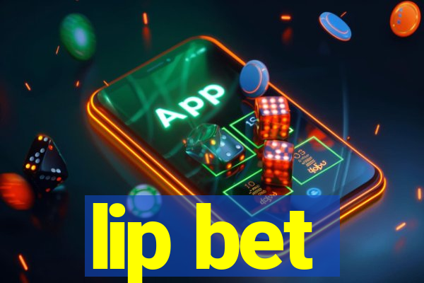 lip bet